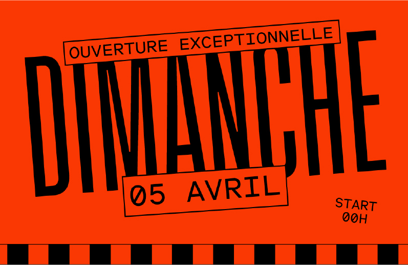 OUVERTURE DIMANCHE 05 AVRIL